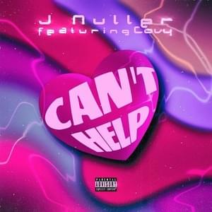 Can’t Help - J Nuller (Ft. Covy)