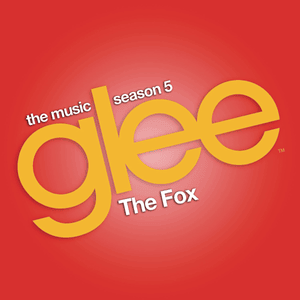 The Fox - Glee Cast (Ft. Adam Lambert)