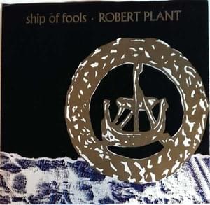 Ship of Fools - Robert Plant