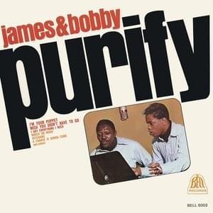 I’ve Been Loving You Too Long (To Stop Now) - James & Bobby Purify