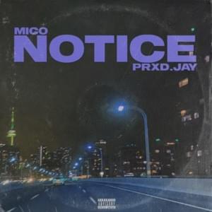 Notice - Prxd. Jay (Ft. MICO)