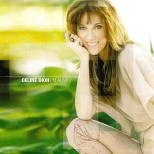 I’m Alive (The Wake Up Mix) - Céline Dion