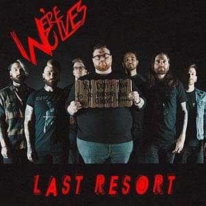 Last Resort - We're Wolves