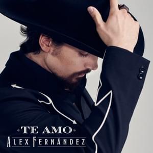 Te Amo - Alex Fernandez