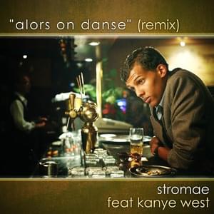 Alors on danse - Stromae & Kanye West