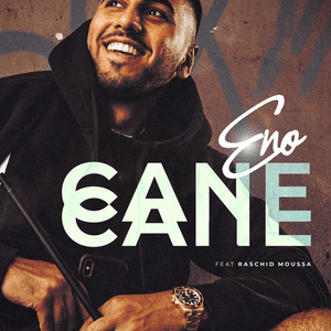 Cane Cane - Eno (Ft. Raschid Moussa)