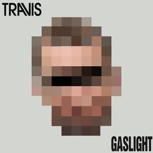 Gaslight - Travis