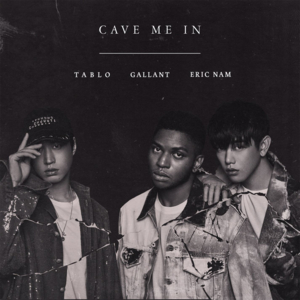 Cave Me In - Gallant, Tablo & Eric Nam