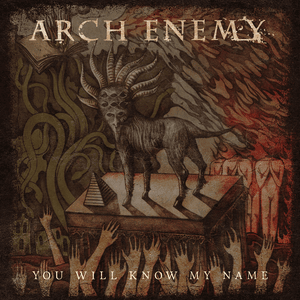 You Will Know My Name - Arch Enemy