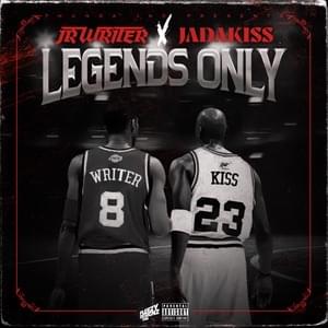 Legends Only - JR Writer & Jadakiss