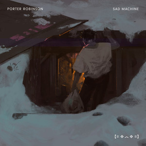 Sad Machine - Porter Robinson