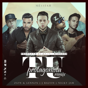 Tu Protagonista (Remix) - Messiah (Ft. J Balvin, Nicky Jam & Zion & Lennox)