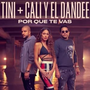 Por Que Te Vas - TINI & Cali y El Dandee