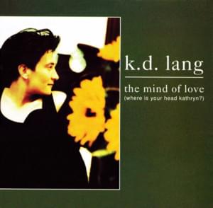 The Mind of Love - ​k.d. lang