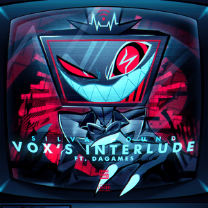 Vox’s Interlude - Silva Hound (Ft. DAGames)