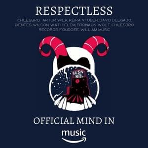 Respectless Cover (Amazon Series: Hazbin Hotel) - CHILESBRO uuu (Ft. Artur Wilk, Bronkon Wolt, CHILESBRO, CHILESBRO RECORDS, David Delgado, Dientes Wilson, FOUDO.EE, Keira Vtuber, Wati Helem & William Music)