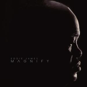 Magnify - Eddie James