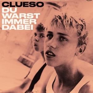 Du Warst Immer Dabei - Clueso