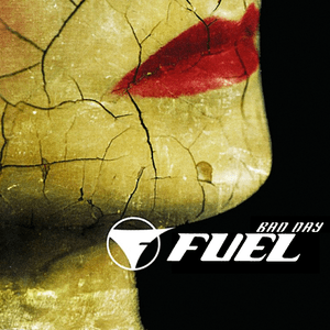 Bad Day - Fuel