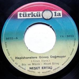 Hapishanelere Güneş Doğmuyor - Neşet Ertaş