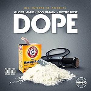 Dope - Gucci Mane, Boo Banga & Bottle Boyz