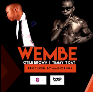 Wembe - Timmy Tdat (Ft. Otile Brown)