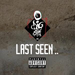 Last Seen - BiGSaM - بيج سام