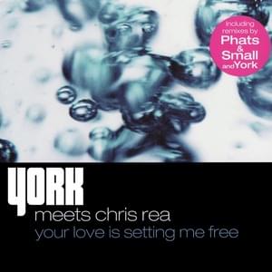 Your Love is Setting Me Free (Radio Cut) - York (Ft. Chris Rea)