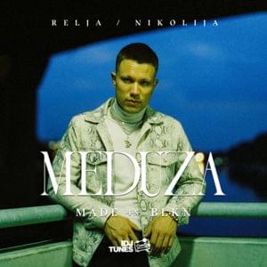 Meduza - Relja (Ft. Nikolija)