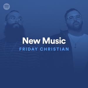 New Music Friday Christian 05/10/19 - Spotify