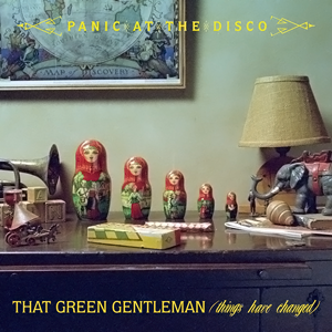 That Green Gentleman (Things Have Changed) - Panic! at the Disco