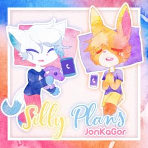 Silly Plans - YonKaGor