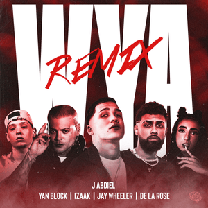 WYA REMIX RED - J Abdiel, De La Rose & Yan Block (Ft. ‌iZaak & Jay Wheeler)