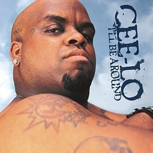 I’ll Be Around - CeeLo Green (Ft. Timbaland)