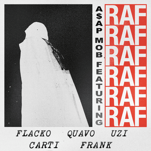 RAF - A$AP Mob (Ft. A$AP Rocky, Frank Ocean, Lil Uzi Vert, Playboi Carti & Quavo)