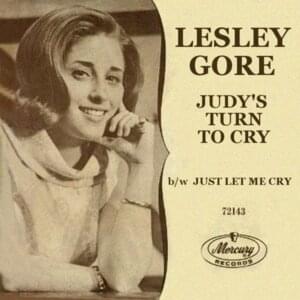 Judy’s Turn to Cry - Lesley Gore