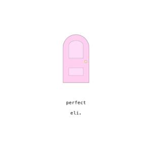 Perfect - ​eli. (USA)