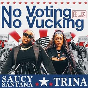 No Voting, No Vucking - BLK App (Ft. Saucy Santana & Trina)