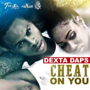 Cheat On You (Raw) - Dexta Daps