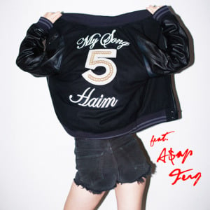 My Song 5 (Remix) - HAIM (Ft. A$AP Ferg)