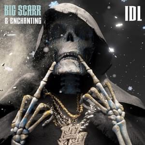 IDL - Big Scarr & Enchanting