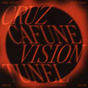 VISIÓN TÚNEL - Cruz Cafuné