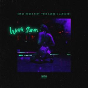 Work Sumn (Remix) - Kirko Bangz (Ft. Jacquees & Tory Lanez)