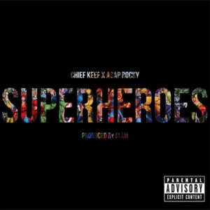 Superheroes - Chief Keef (Ft. A$AP Rocky)