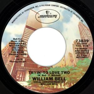 Tryin’ To Love Two - William Bell