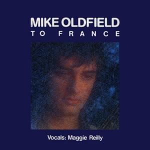 To France - Mike Oldfield (Ft. Maggie Reilly)