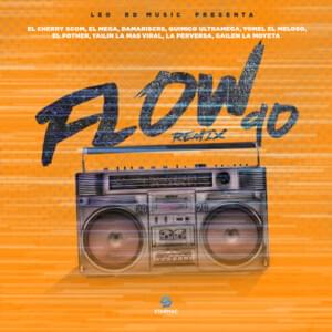 Flow 90 (Remix) - Leo RD, El Cherry Scom & El Mega (Ft. DamarisCRS, El Fother, El Mega, Gailen La Moyeta, La Perversa, Químico Ultra Mega, Yailin la Más Viral & Yomel El Meloso)