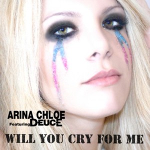 Will You Cry For Me - Arina Chloe (Ft. Deuce)