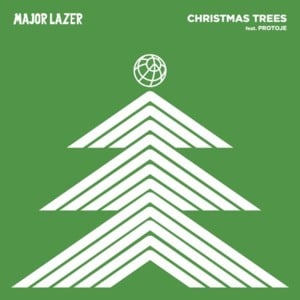 Christmas Trees - Major Lazer (Ft. Protoje)