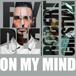 On My Mind - Faydee (Ft. Robert Cristian)